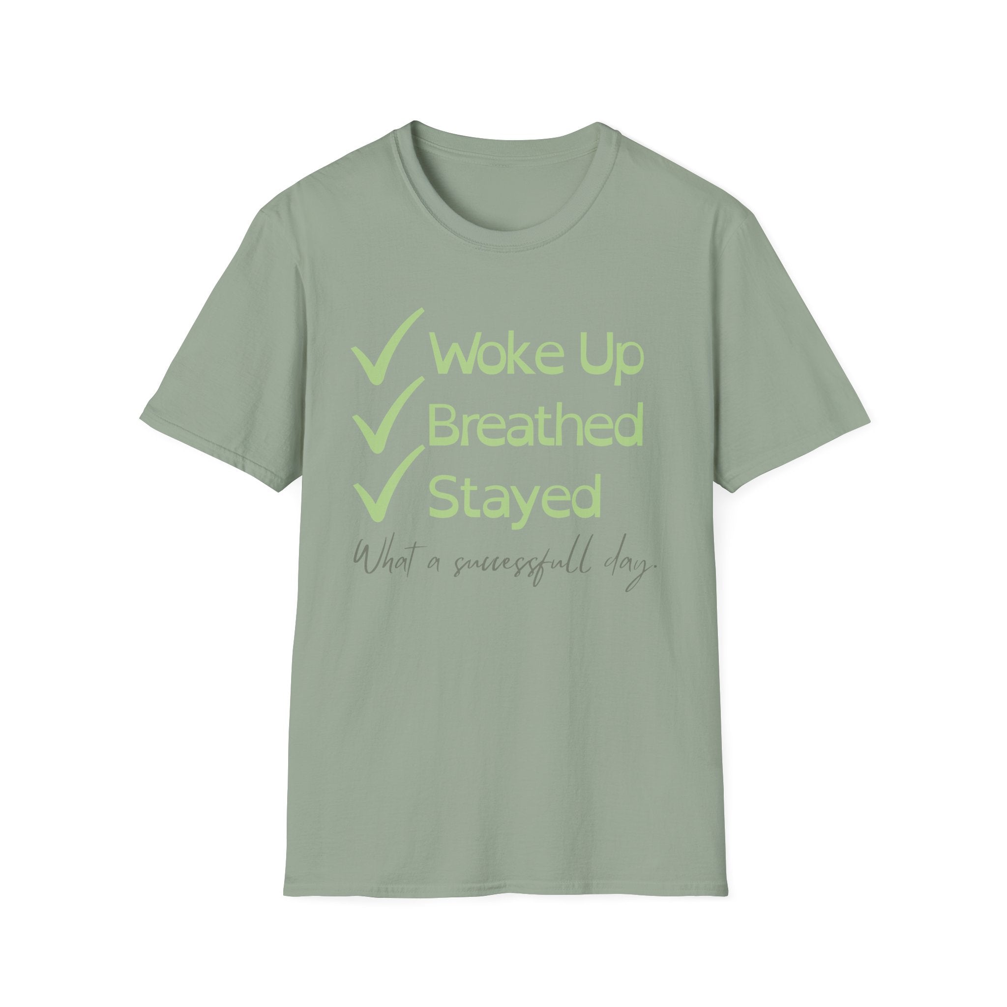 Woke Up, Breathed, Stayed T-Shirt